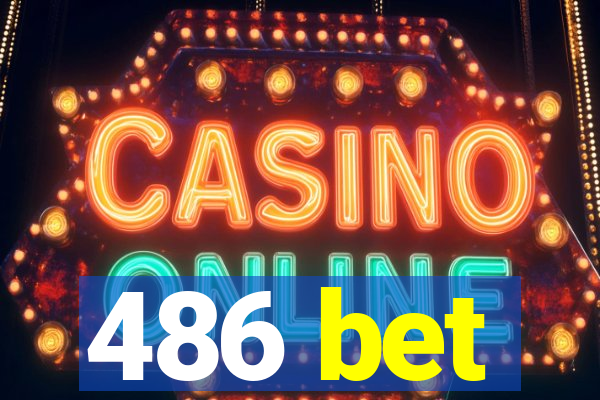 486 bet